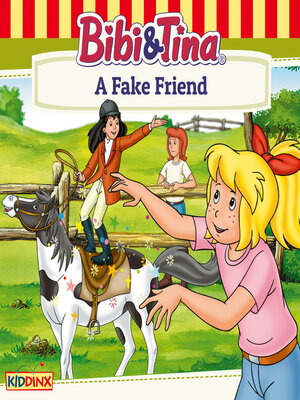 cover image of Bibi and Tina, a Fake Friend